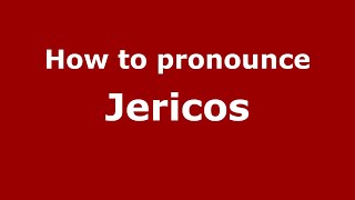 How to pronounce Jericos