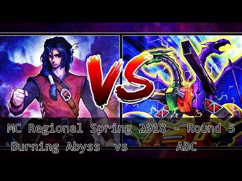 MC Regional Spring 2018 - Round 5 Burning Abyss Vs ABC