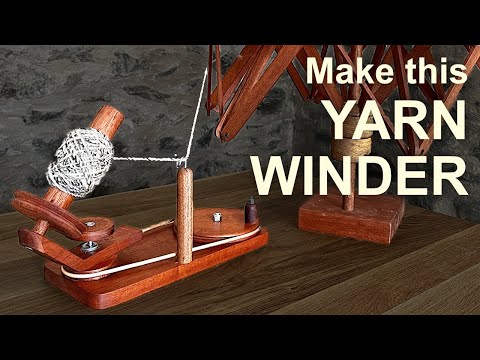 DIY Yarn Winder - step by step woodworking guide