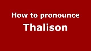 How to pronounce Thalison