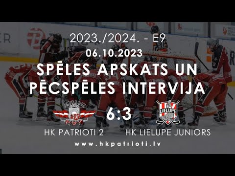 E9 / 06.10.2023 / HK PATRIOTI 2 PRET HK LIELUPE JUNIORS / SPĒLES APSKATS UN PĒCSPĒLES INTERVIJA