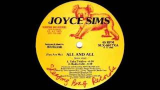 Joyce Sims - (You Are My) All And All