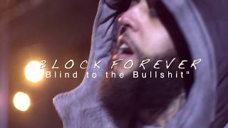BLOCK FOREVER "blind to the bullshit"
