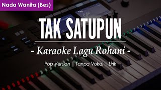 Download lagu TAK SATUPUN TAK SATUPUN - NADA WANITA || NADA BES || KARAOKE LIRIK || LAGU ROHANI KRISTEN mp3