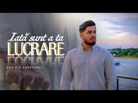 Ady din Barbulesti - Iată sunt a ta lucrare (COVER) 