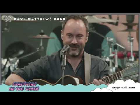 Dave Matthews Band - 6/19/2022 Something in the Water, Washington DC