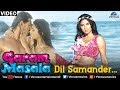 Dil Samander Full Video Song Garam Masala Akshay Kumar John Abraham