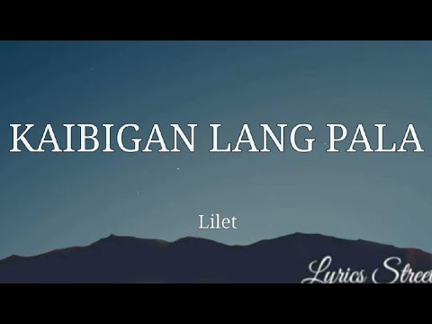 Kaibigan Lang Pala(Lyrics) Lilet@lyricsstreet5409 #lyrics #lilet #opm #philippinesmusic
