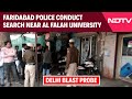 Delhi Bomb Blast Probe Faridabad Police Conduct Search Near Al Falah University