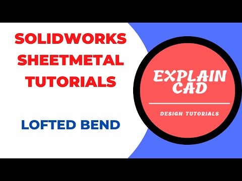SOLIDWORKS 2022 SHEETMETAL TUTORIALS| LOFTED BEND IN SHEETMETAL IN SOLIDWORKS | SOLIDWORKS |