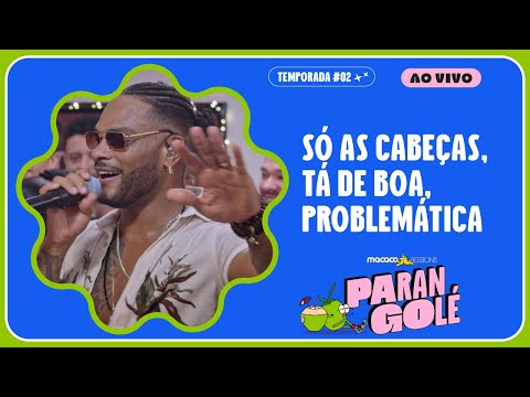 Só as cabeças - Parangolé