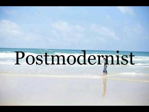How To Pronounce Postmodernist🌈🌈🌈🌈🌈🌈Pronunciation Of Postmodernist