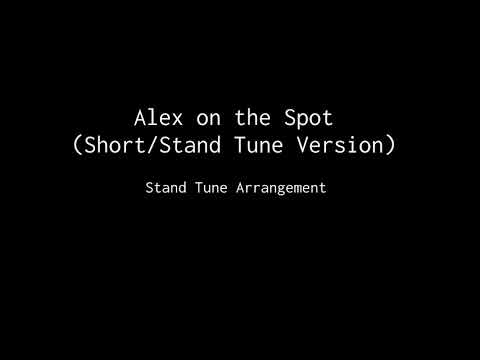 Alex on the Spot (Short/Stand Tune Version)