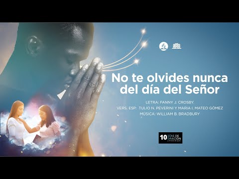 543 - No te olvides nunca del día del Señor