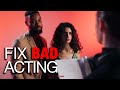 How to Fix Bad Acting (6 directing tricks)