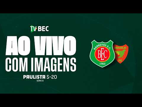 AO VIVO E COM IMAGENS | BARRETOS EC X BRASILIS (CAMPEONATO PAULISTA SUB-20 SERIE B 2026)