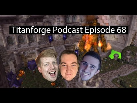 Titanforge Podcast EP68 - Legendary changes & What to do during Pre-Patch