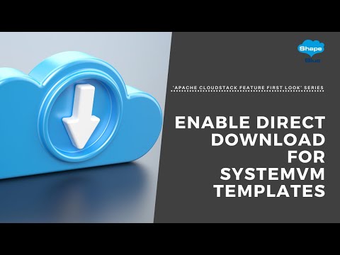 Enable Direct Downloads for SystemVM Templates | 'Apache CloudStack Feature First Look' Series
