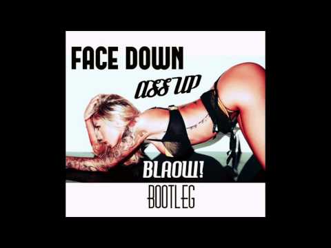 Face Down Ass Up (BLAOW! Bootleg)