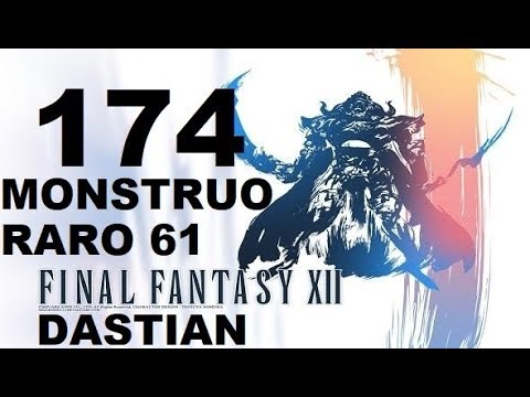 FINAL FANTASY XII parte 174 DASTIAN/DUSTIA (monstruo raro 61 de 80)