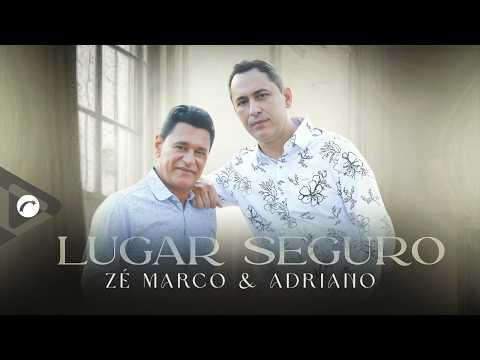 Lugar Seguro - Zé Marco e Adriano