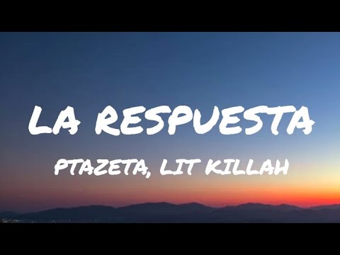 Ptazeta, LIT killah - La Respuesta (Letra/Lyrics)