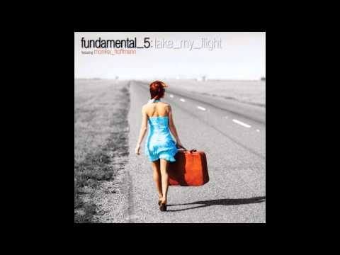 Fundamental 5 feat. Monika Hoffmann - Take My Flight (Radio Edit)