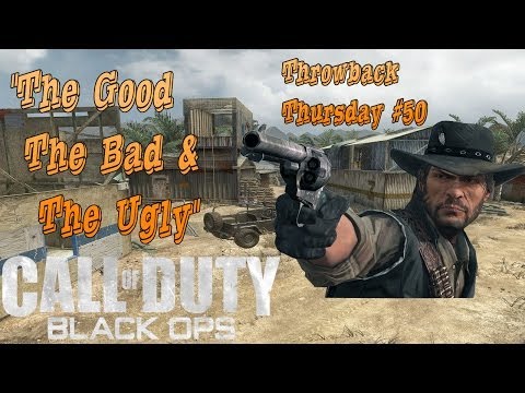 "The Good, The Bad & The Ugly" | Throwback Thursday #50 | COD Black Ops Live Multiplayer Gameplay