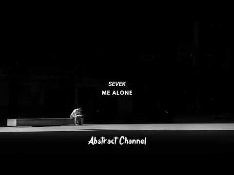 SEVEK - Me Alone