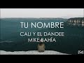 Cali Y El Dandee Mike Bahía Tu Nombr Cali Y El Dandee Mike Bahía Tu Nombr