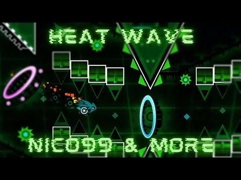 [MY LONGEST GRIND] 100% Heat Wave (Extreme Demon) by Nico99 & More