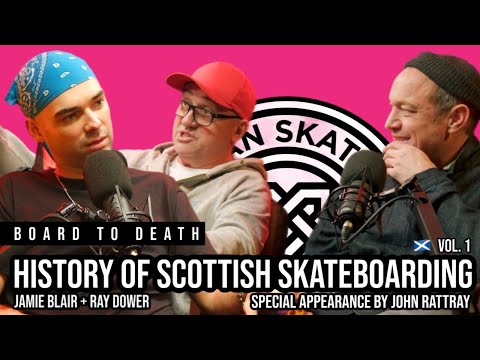 HISTORY OF SCOTTISH SKATEBOARDING VOL. 1 - BOARD TO DEATH - SCOTTISH SKATEBOARDING PODCAST S2E01