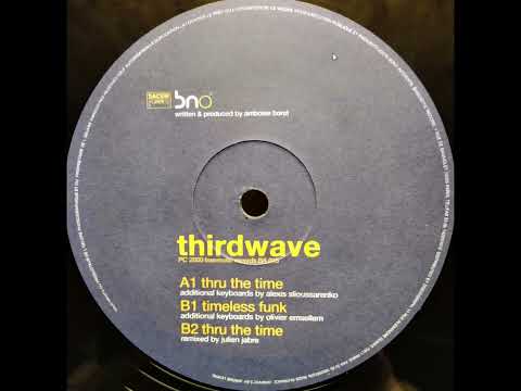 Thirdwave - Thru The Time (Remixed By Julien Jabre)