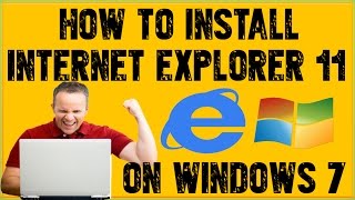 How To Install Internet Explorer 11 On Windows 7 How To Download Internet Explorer 11 For Windows 7