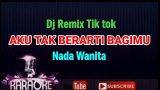 Download lagu Remix Tiktok - AKU TAK BERARTI BAGIMU - Azizah Maumere ( KARAOKE NADA WANITA )  mp3