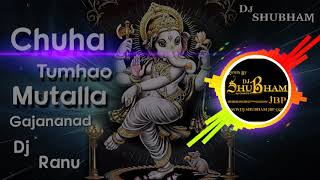 Download lagu Chuha Tumhao Mutalla Gajanan Remix By Dj Ranu And Dj Shubham Jbp || 8602988509, 7974638937 mp3 Download lagu Chuha Tumhao Mutalla Gajanan Remix By Dj Ranu And Dj Shubham Jbp || 8602988509, 7974638937 mp3