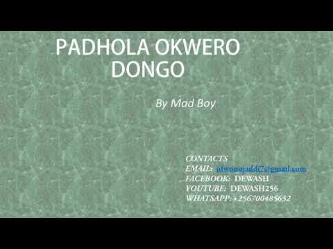 Padhola Okwero Dongo - Mad Boy