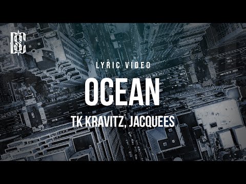 TK Kravitz feat. Jacquees - Ocean | Lyrics