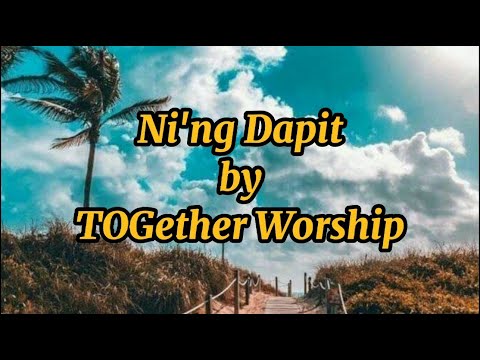 Lyrics Video of Ni'ng Dapit by TOGether Worship | Trust Jesus