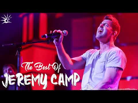 Jeremy Camp Greatest Hits Full Album | Jeremy Camp Best Of Playlist Best Of Christian Rock 2022