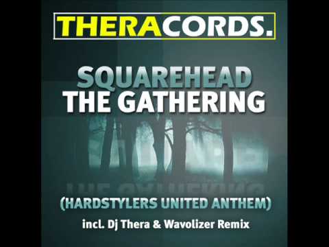 Squarehead - The Gathering (Dj Thera & Wavolizer Remix) - Theracords