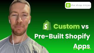 Custom vs Pre Built Shopify Apps