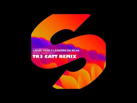 Liquid Todd x Leandro Da Silva - Move Your Feet (TR3 CATT REMIX)