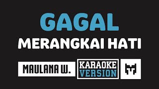 Download lagu [ Karaoke ] Maulana Wijaya - Gagal Merangkai Hati mp3