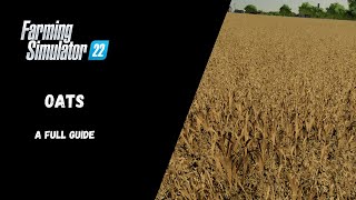 FS22 - Oats, A Full Guide - Farming Simulator 22