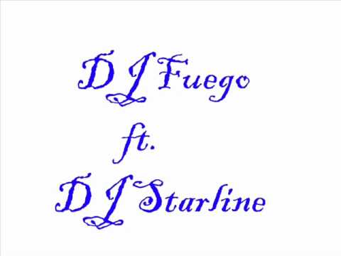 Dj Fuego ft. Dj Starline