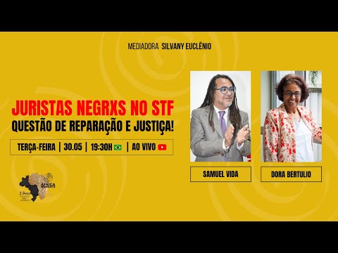 JURISTAS NEGRXS NO STF, QUESTÃO DE REPARAÇÃO E JUSTIÇA!