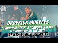 Dropkick Murphys "Barroom Hero" & "Caught in a Jar" & “Skinhead on the MBTA" LIVE in Boston