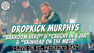 Dropkick Murphys "Barroom Hero" &amp; "Caught in a Jar" &amp; “Skinhead on the MBTA" LIVE in Boston