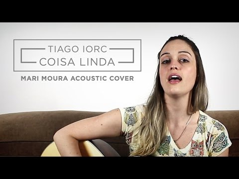 Coisa Linda - Tiago Iorc (Mari Moura acoustic cover)